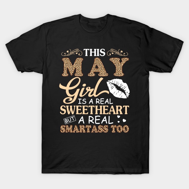 This May Girl Is A Real Sweetheart A Real Smartass Too T-Shirt by joandraelliot